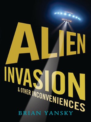 cover image of Alien Invasion and Other Inconveniences